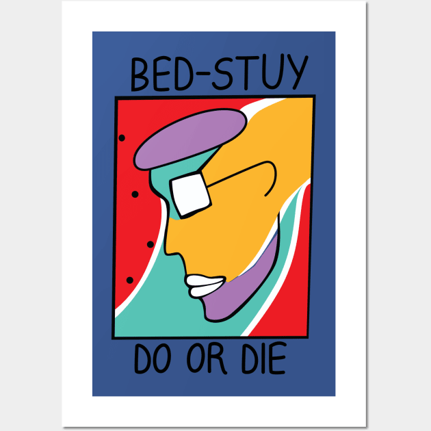 Bed-Stuy Do Or Die Wall Art by BlackActionTeesOnDemand